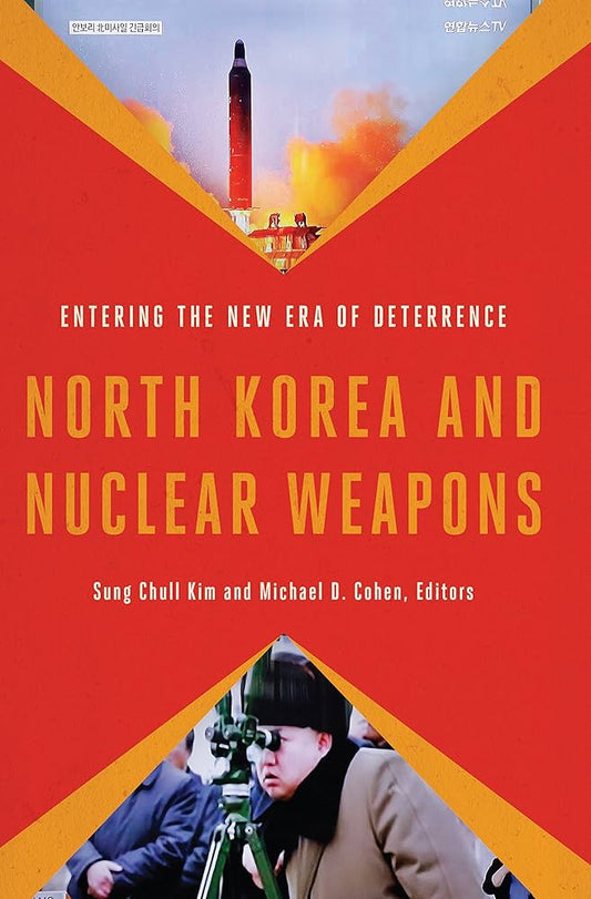North Korea and Nuclear Weapons: Entering the New Era of Deterrence Book by Sung Chull Kim