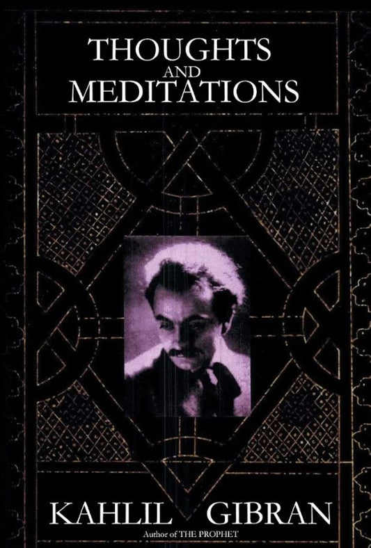 Thoughts and Meditations
Book by Kahlil Gibran