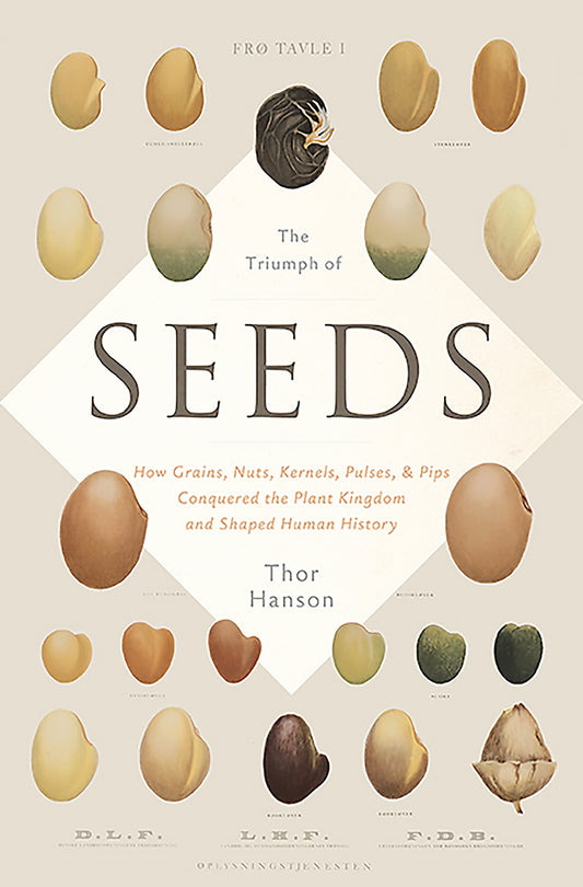 The Triumph of Seeds: How Grains, Nuts, Kernels, Pulses, and Pips Conquered the Plant Kingdom and Shaped Human History
Book by Thor Hanson