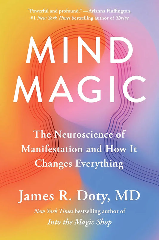 Mind Magic by James R. Doty MD