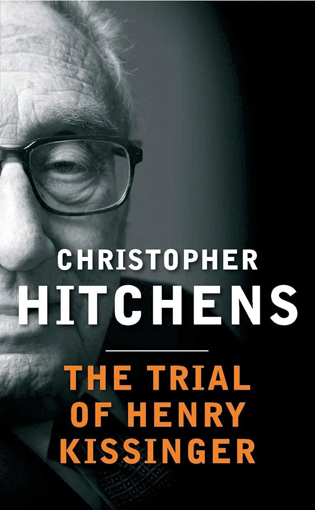 The Trial of Henry Kissinger Book by  Christopher Hitchens