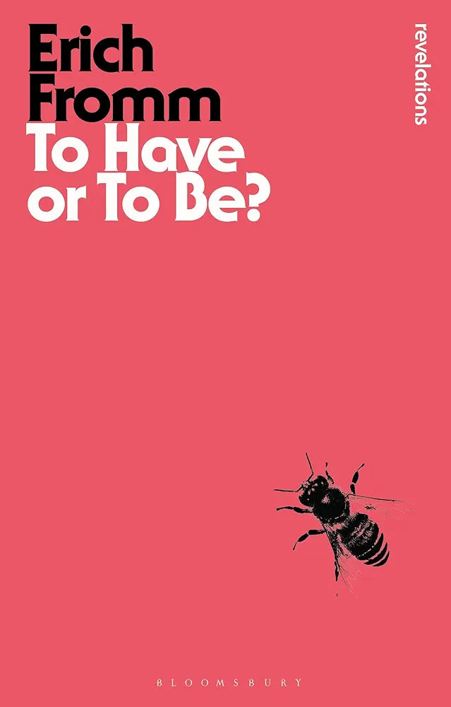 To Have or To Be? by Erich Fromm