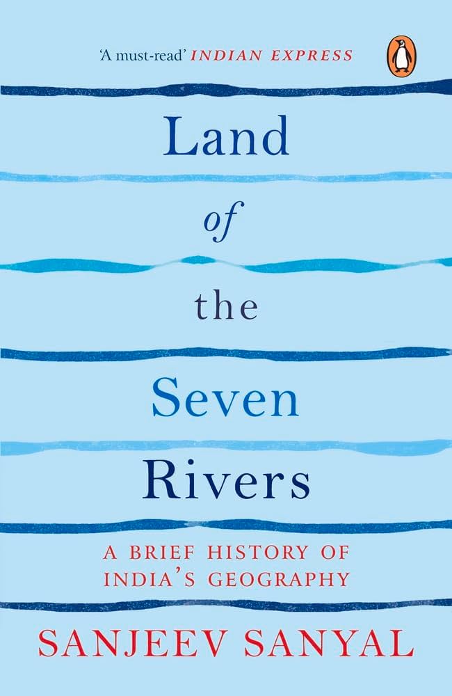 Land of Seven Rivers by Sanjeev Sanyal