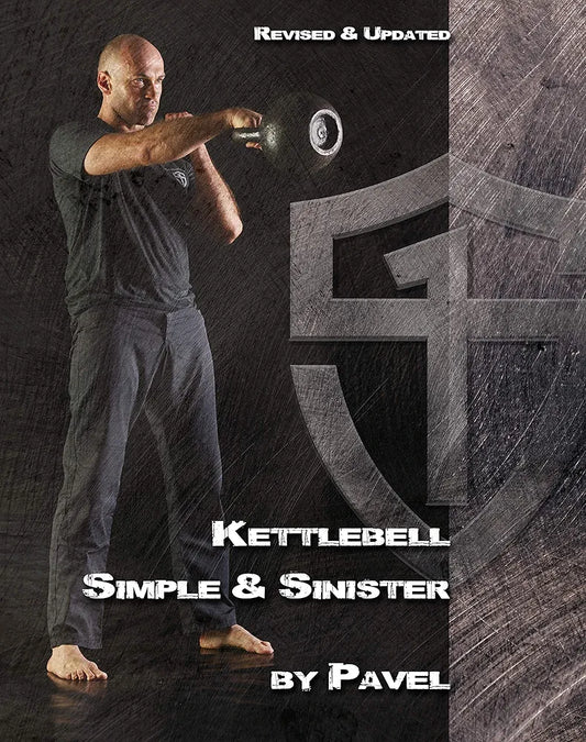 Kettlebell Simple & Sinister: Revised and Updated by Pavel Tsatsouline