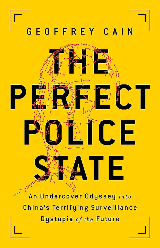 The Perfect Police State: An Undercover Odyssey Into China's Terrifying Surveillance Dystopia of the Future
Book by Geoffrey Cain