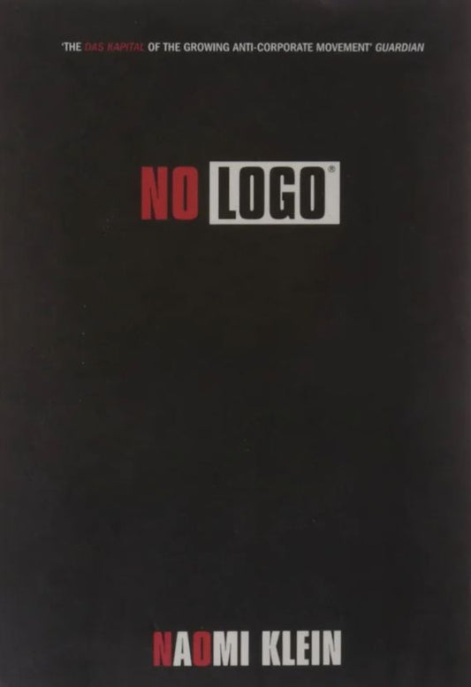 No Logo: Taking Aim at the Brand Bullies
Book by Naomi Klein