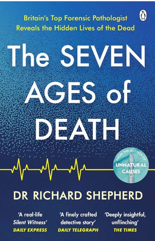 The Seven Ages of Death: ‘Every Chapter is Like a Detective Story’ Telegraph
Book by Richard Shepherd