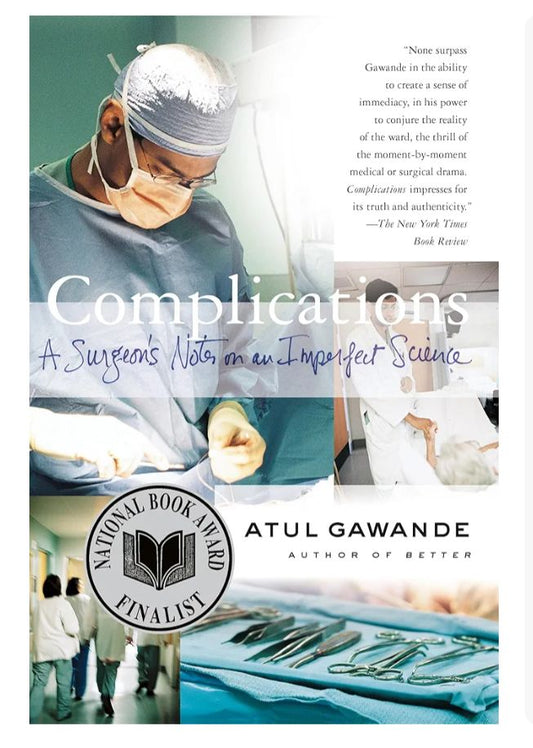 Complications: A Surgeon's Notes on an Imperfect Science
Book by Atul Gawande