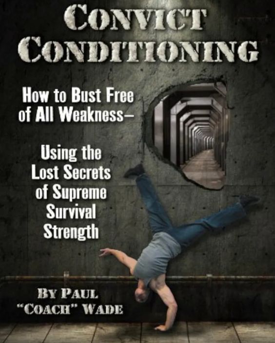 Convict Conditioning: How to Bust Free of All Weakness - Using the Lost Secrets of Supreme Survival Strength
Book by Paul Wade