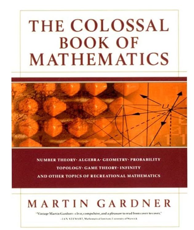 Colossal Book of Mathematics: Classic Puzzles Paradoxes And Problems
Book by Martin Gardner