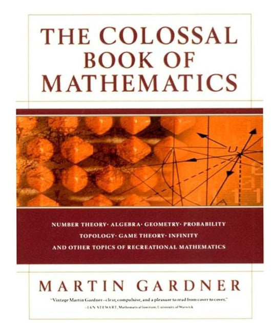 Colossal Book of Mathematics: Classic Puzzles Paradoxes And Problems
Book by Martin Gardner