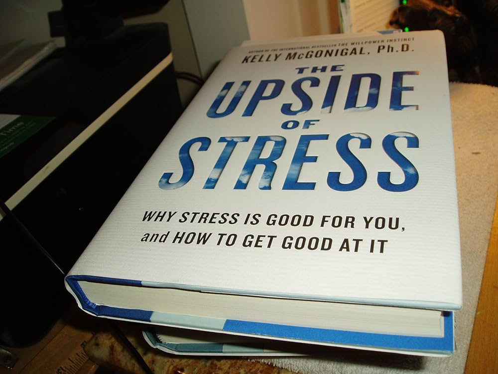The Upside of Stress: Why Stress Is Good for You, and How to Get Good at It
Book by Kelly McGonigal