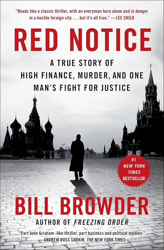 Red Notice: A True Story of High Finance, Murder, and One Man's Fight for Justice
by Bill Browder