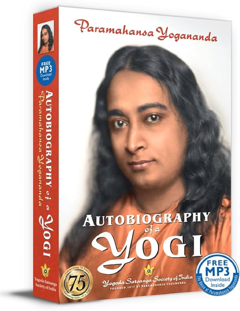 Autobiography of a Yogi by Paramahansa Yogananda