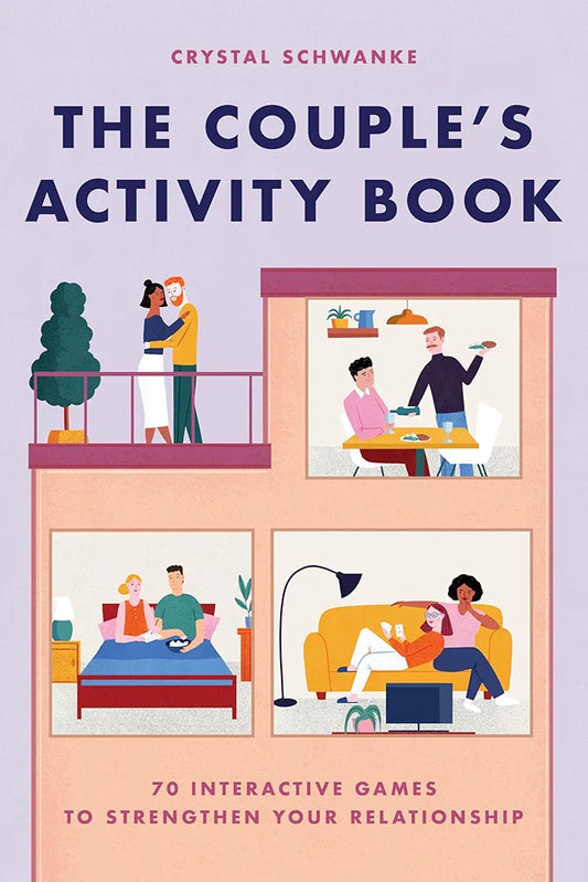 The Couple's Activity Book: 70 Interactive Games to Strengthen Your Relationship by Crystal Schwanke