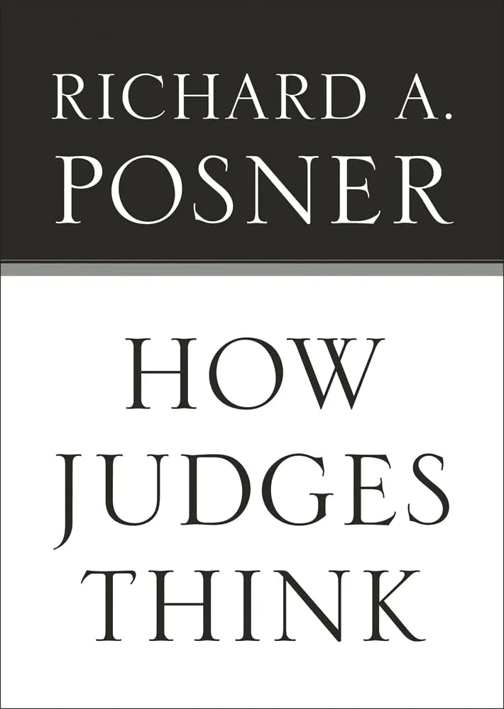 How To Judges Think by Richard A .prosner