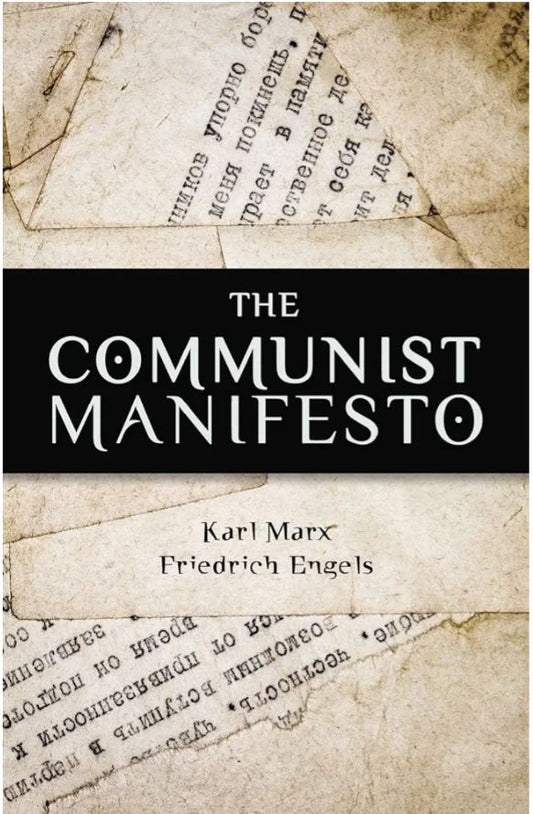The Communist Manifesto by Karl Marx and Friedrich Engels
