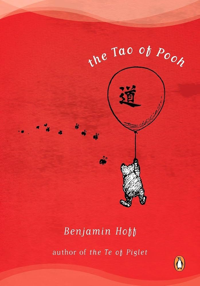 The Tao of Pooh by Benjamin Hoff