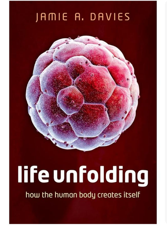 Life Unfolding: How the Human Body Creates Itself
Book by Jamie A. Davies
