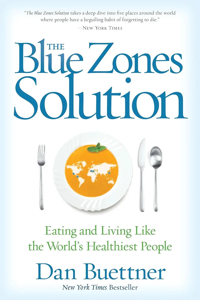 The Blue Zones Solution: Eating and Living Like the World's Healthiest People
Book by Dan Buettner