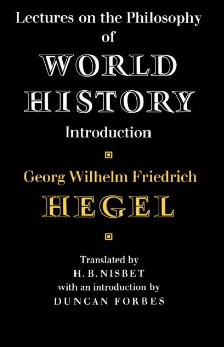 Lectures on the Philosophy of World History
Book by Georg Wilhelm Friedrich Hegel
