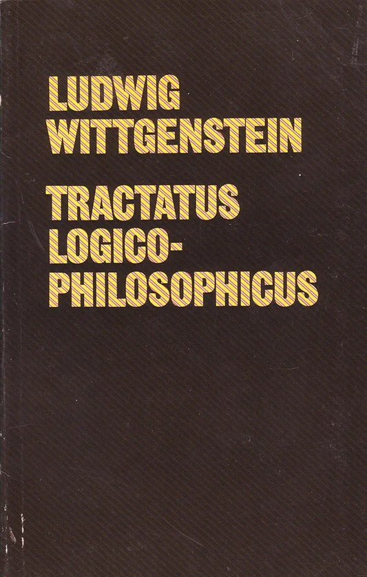 Tractatus Logico-Philosophicus
 by Ludwig Wittgenstein