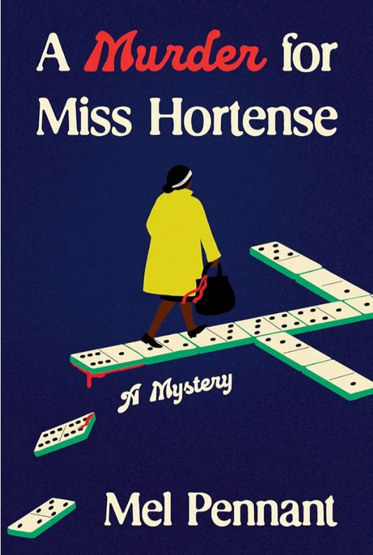 A Murder for Miss Hortense: A Mystery
Novel by Mel Pennant