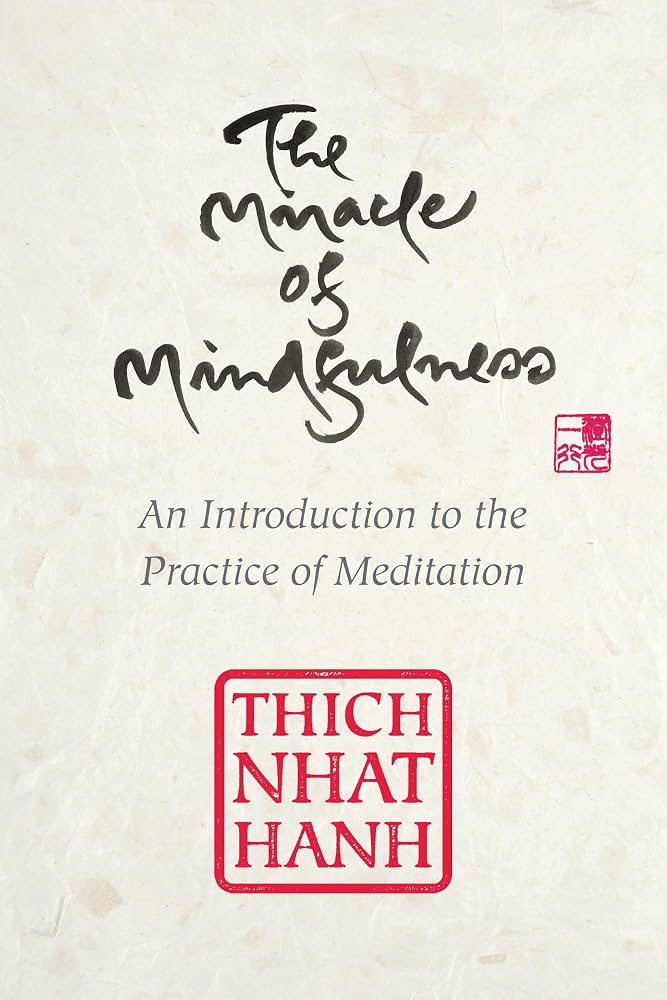The Miracle of Mindfulness by Thich Nhat Hanh