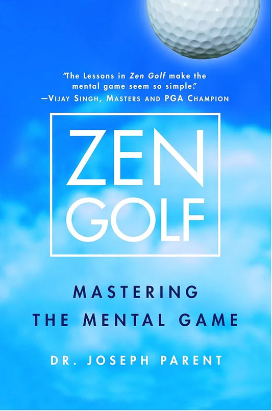 Zen Golf: Mastering the Mental Game by Dr. Joseph Parent