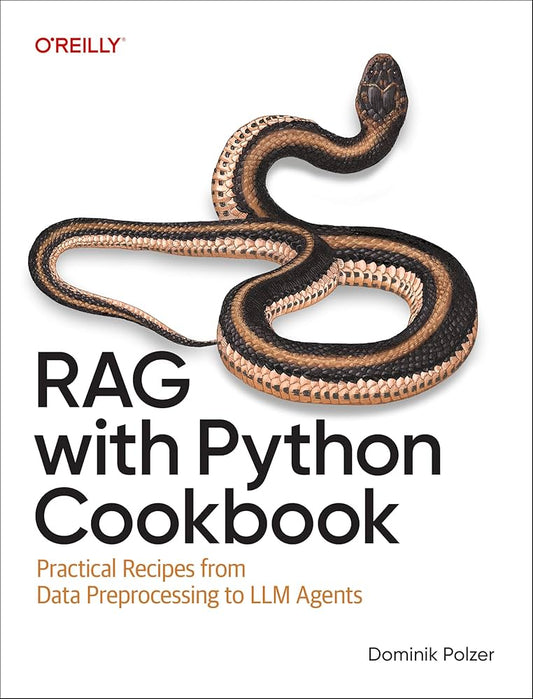 RAG with Python Cookbook: Practical Recipes from Data Preprocessing to LLM Agents
Book by Dominik Polzer