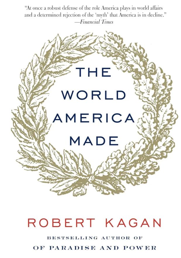 The World America Made
Book by Robert Kagan