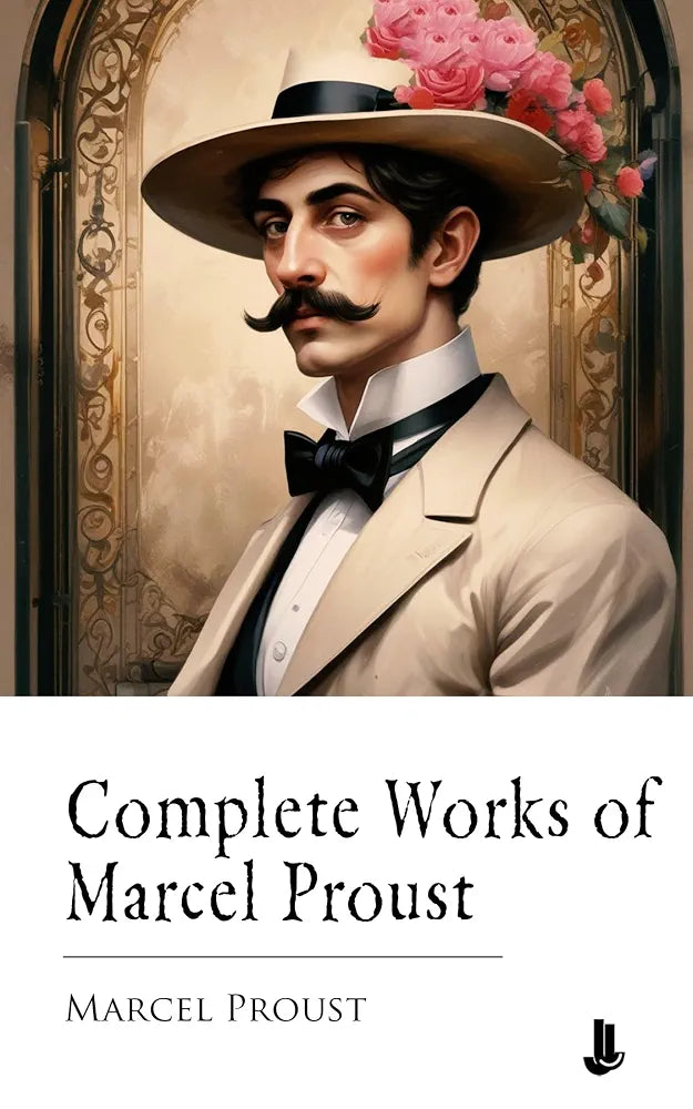 The Complete Works of Marcel Proust Book by Marcel Proust