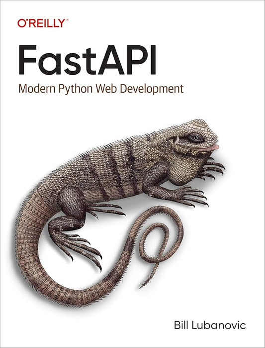 FastAPI
Book by Bill Lubanovic
