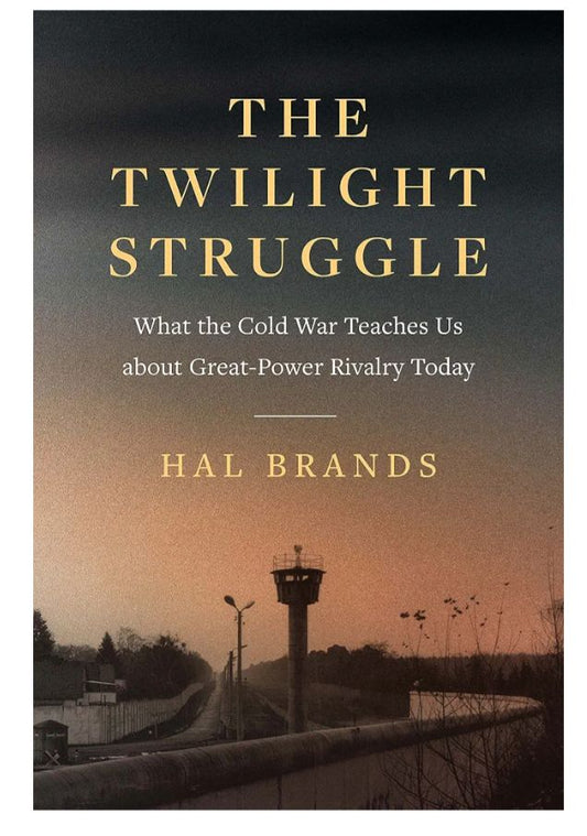 The Twilight Struggle: What the Cold War Teaches Us about Great-Power Rivalry Today
Book by Hal Brands