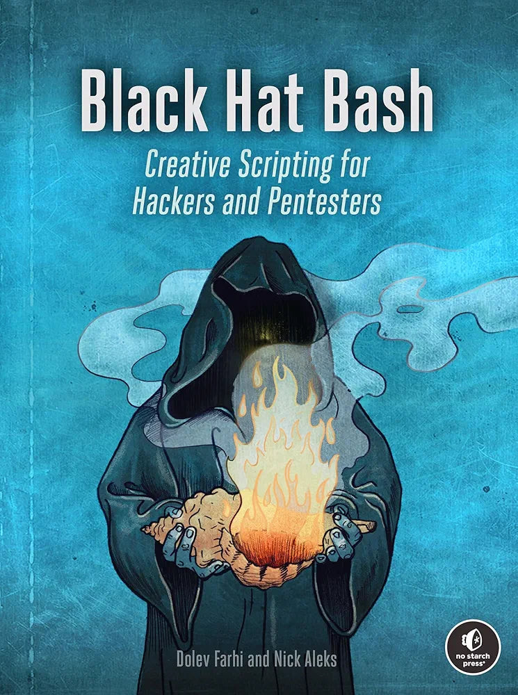 Black Hat Bash: Creative Scripting for Hackers and Pentesters
Book by Dolev Farhi and Nick Aleks