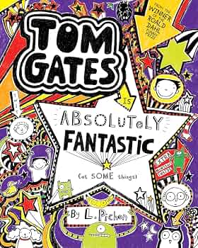 Tom Gates 5: Tom Gates Is Absolutely Fantastic (at Some Things) by Liz Pichon