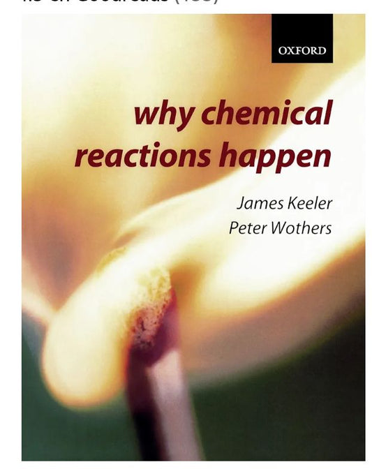 Why Chemical Reactions Happen
Book by James J. Keeler and Peter Wothers