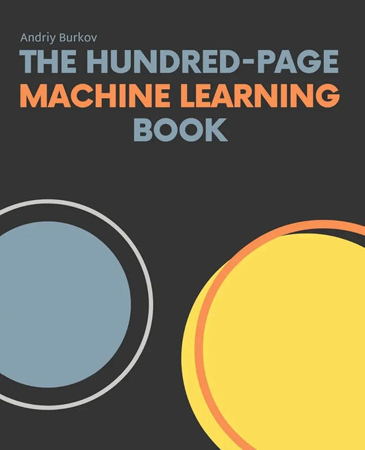 The Hundred-page Machine Learning Book
Book by Andriy Burkov