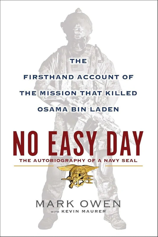 No Easy Day: The Autobiography of a Navy SEAL : the Firsthand Account of the Mission that Killed Osama Bin Laden
Book by Kevin Maurer and Matt Bissonnette