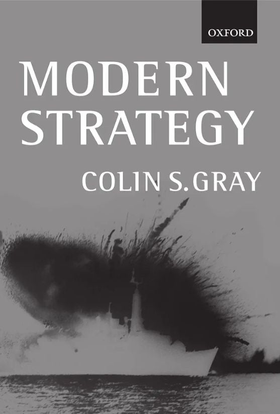 Modern Strategy
Book by Colin S. Gray