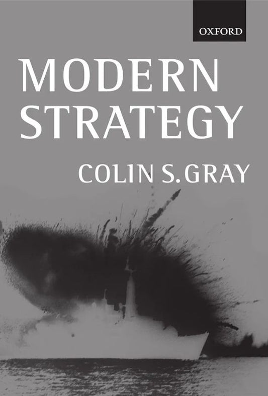 Modern Strategy
Book by Colin S. Gray