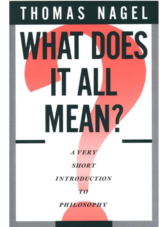 What Does It All Mean? A Very Short Introduction to Philosophy
Book by Thomas Nagel