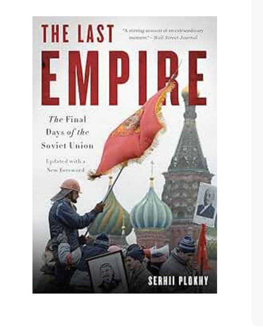 The Last Empire: The Final Days of the Soviet Union
Book by Serhii Plokhy
