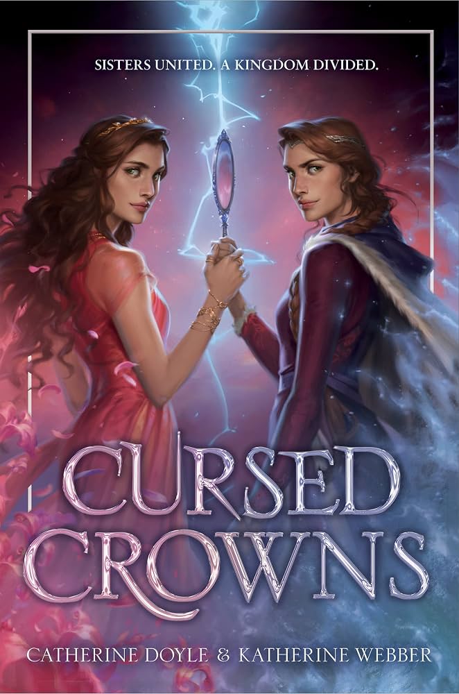 Cursed Crowns by Catherine Doyle & Katherine Webber