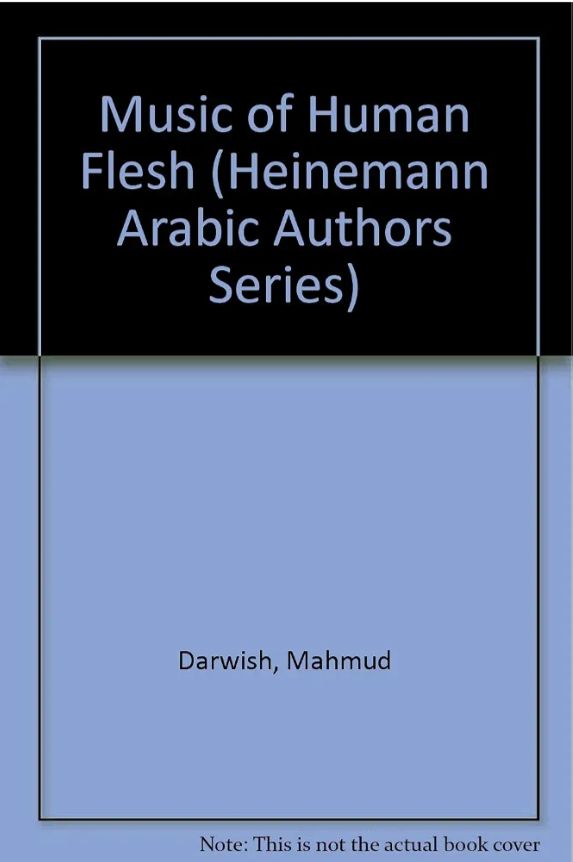 The music of human flesh
Book by Mahmoud Darwish