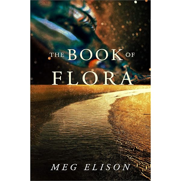 The Book Of Flora by Meg Elison