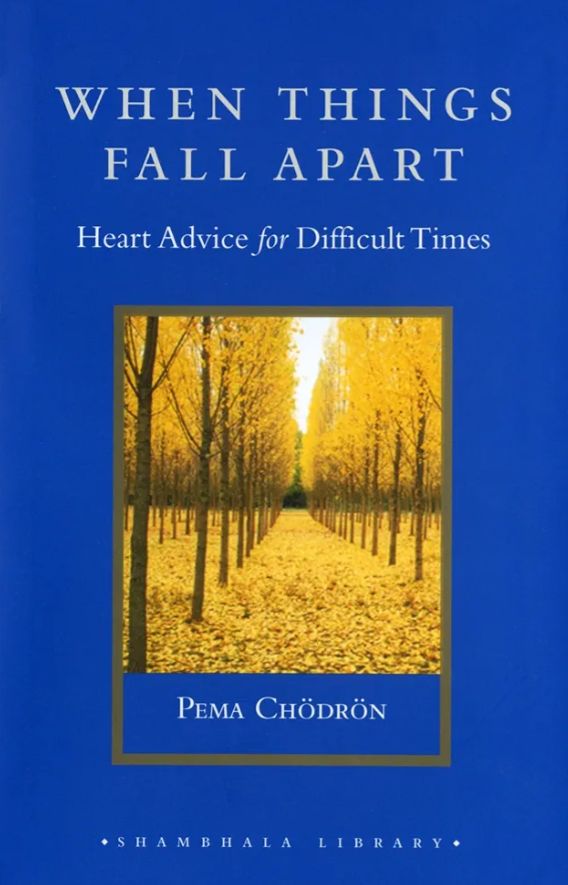 When Things Fall Apart
Book by Pema Chödrön