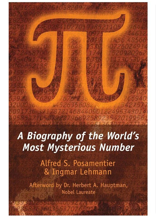Pi: A Biography of the World's Most Mysterious Number
Book by Alfred S. Posamentier and Ingmar Lehmann