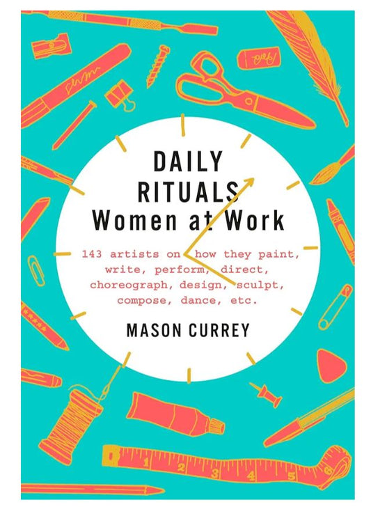Daily Rituals: Women at Work
Book by Mason Currey