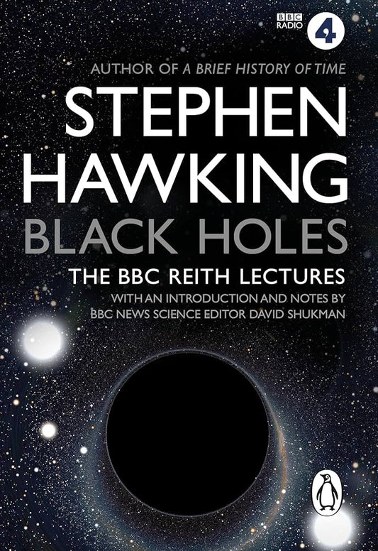 Black Holes: The Reith Lectures by Stephen Hawking